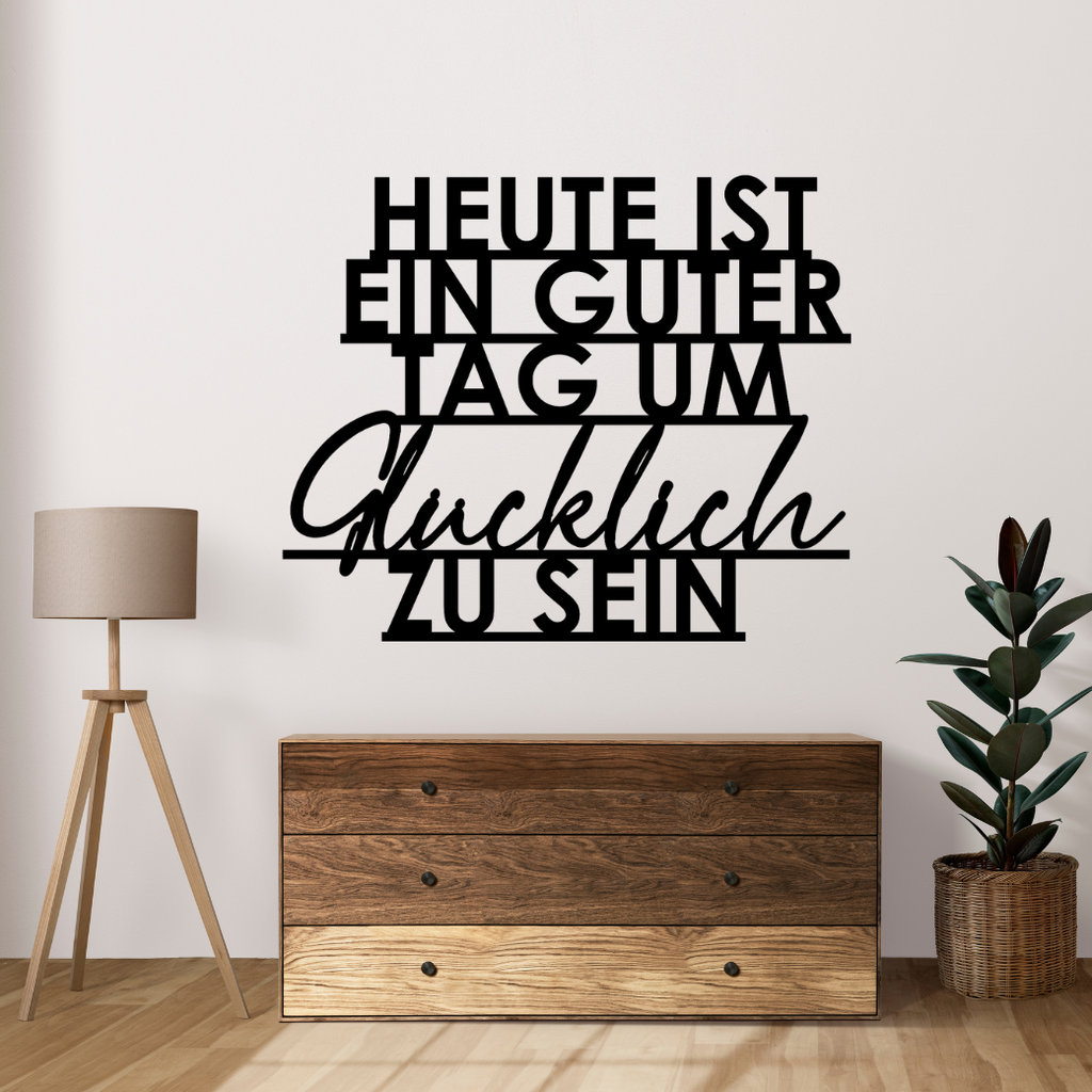 Schriftzug 3D aus Holz "heute ist ein guter Tag um GLÜCKLICH zu sein"