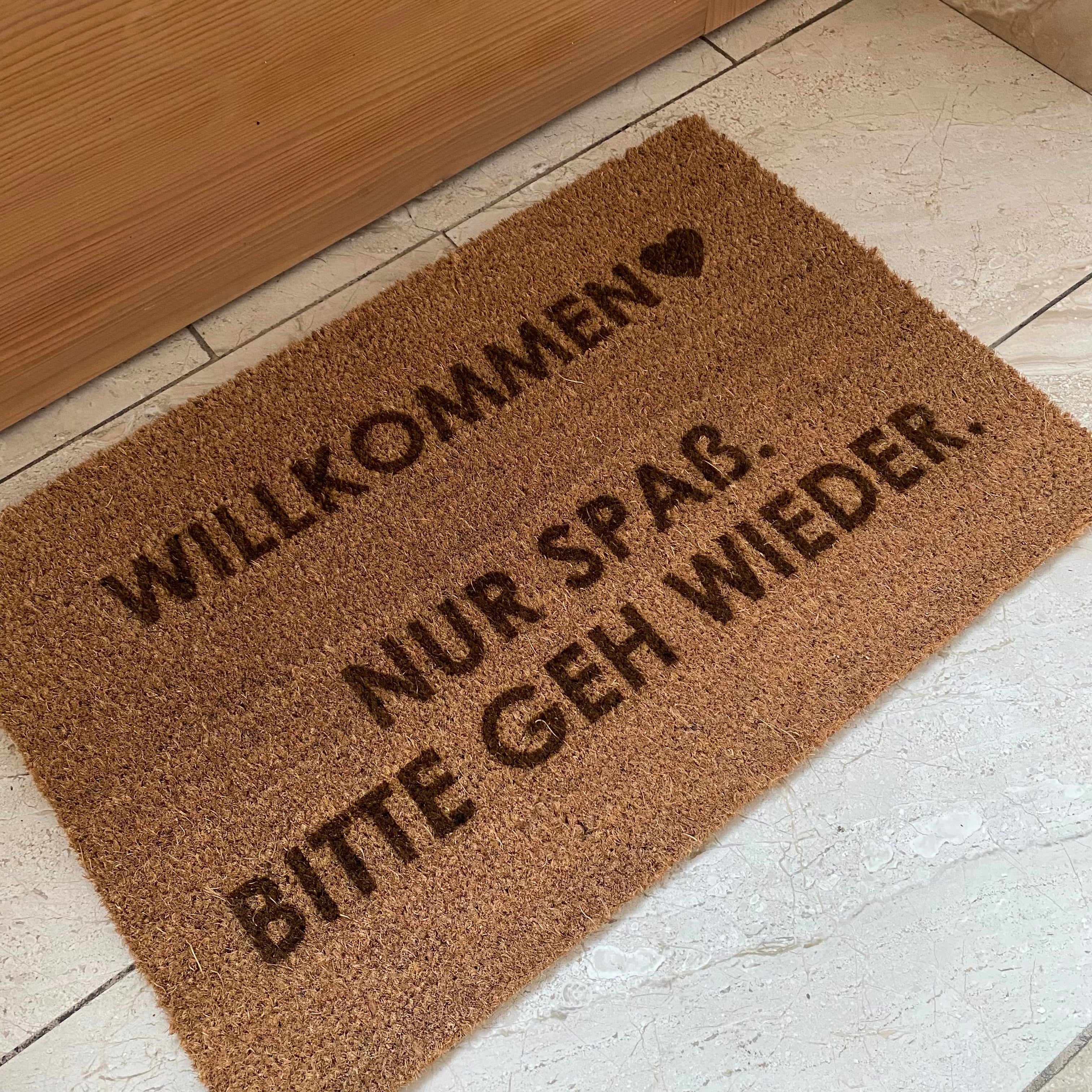 Fußmatte Kokos "Willkommen - Nur Spaß BITTE GEH WIEDER"
