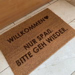 Fußmatte Kokos "Willkommen - Nur Spaß BITTE GEH WIEDER"