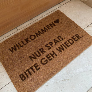 Fußmatte Kokos "Willkommen - Nur Spaß BITTE GEH WIEDER"