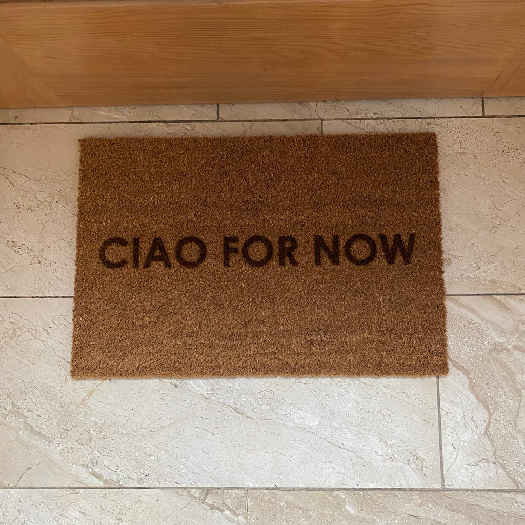 Fußmatte "CIAO FOR NOW"