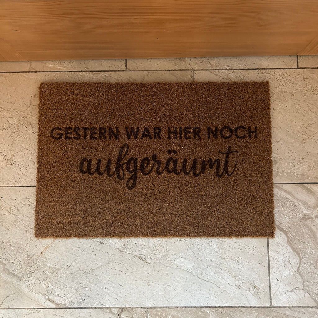 Fußmatte Kokos "Gestern war hier noch aufgeräumt"
