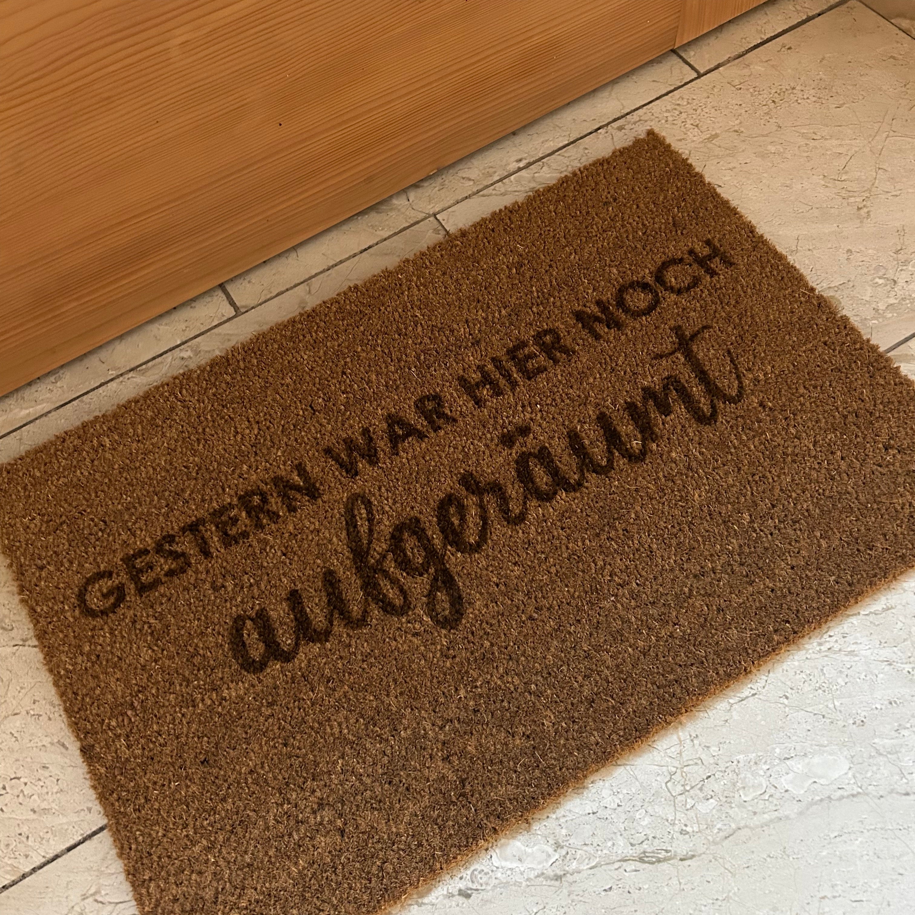 Fußmatte Kokos "Gestern war hier noch aufgeräumt"