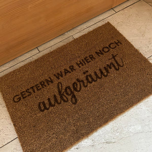 Fußmatte Kokos "Gestern war hier noch aufgeräumt"