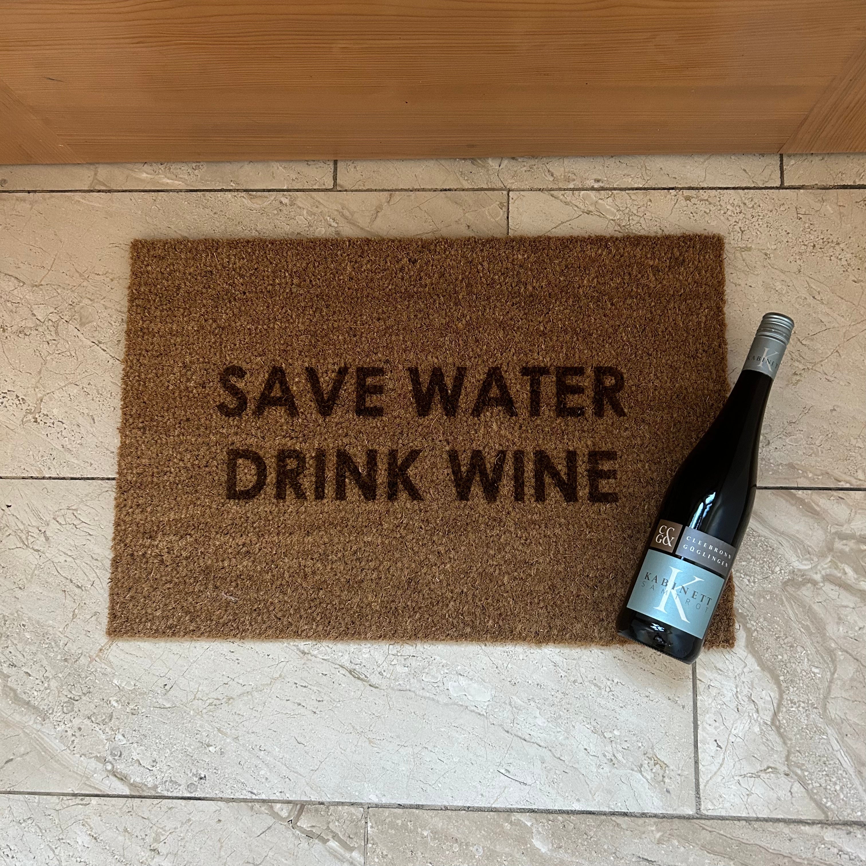 Fußmatte "SAVE WATER DRINK WINE"