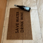 Fußmatte "SAVE WATER DRINK WINE"