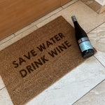 Fußmatte "SAVE WATER DRINK WINE"