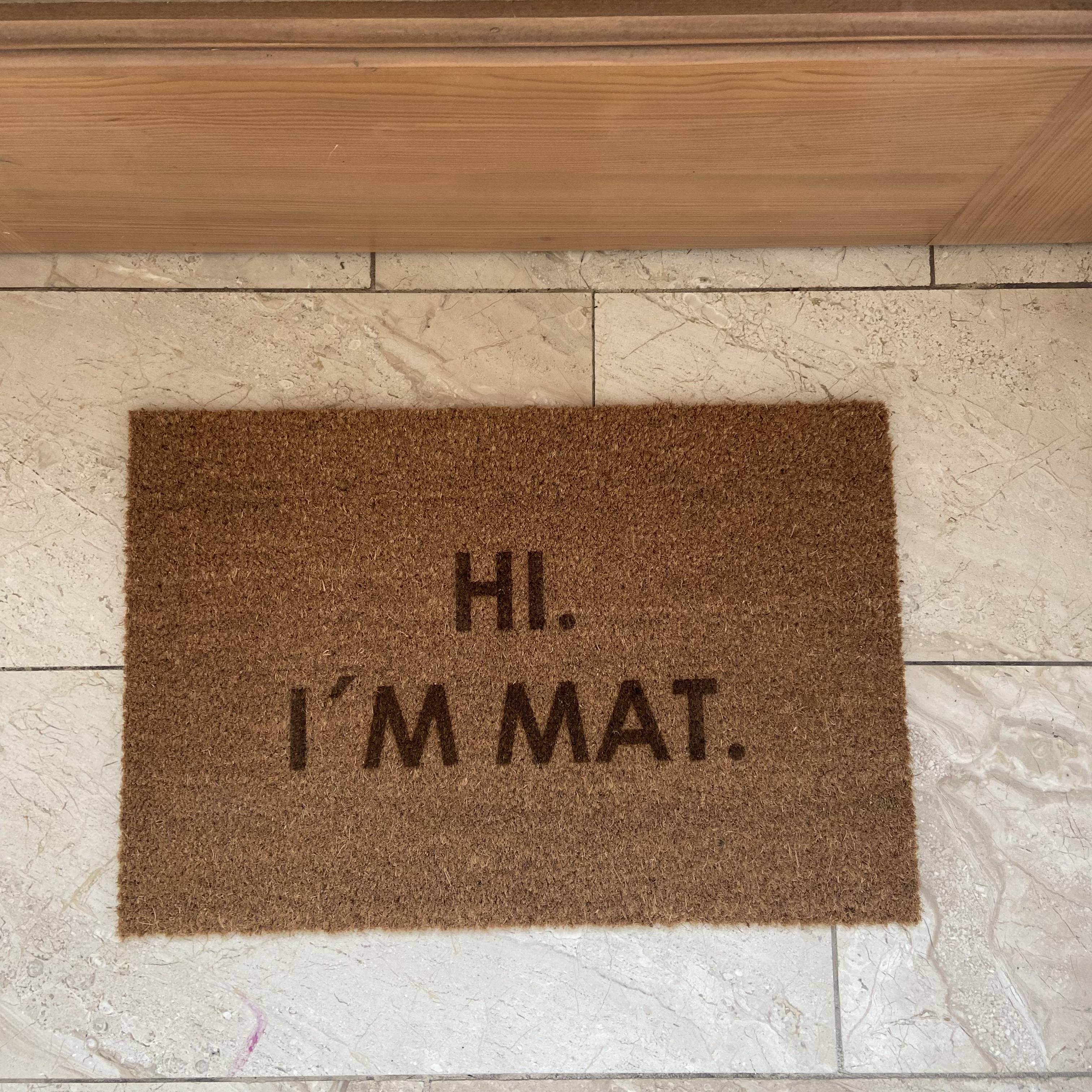 Fußmatte Kokos "HI I AM MAT"