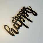 Schriftzug 3D aus Holz "choose happy"