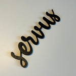 Schriftzug 3D aus Holz "servus"