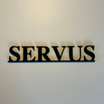 Schriftzug 3D aus Holz "SERVUS"