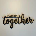Schriftzug 3D aus Holz "Better together" (2)