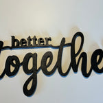 Schriftzug 3D aus Holz "Better together" (2)