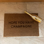 Fußmatte Kokos "HOPE YOU HAVE CHAMPAGNE"