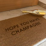 Fußmatte Kokos "HOPE YOU HAVE CHAMPAGNE"