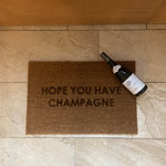Fußmatte Kokos "HOPE YOU HAVE CHAMPAGNE"