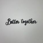 Schriftzug 3D aus Holz "Better together" | Holz Schriftzug | Wandtattoo Holz | Wanddeko