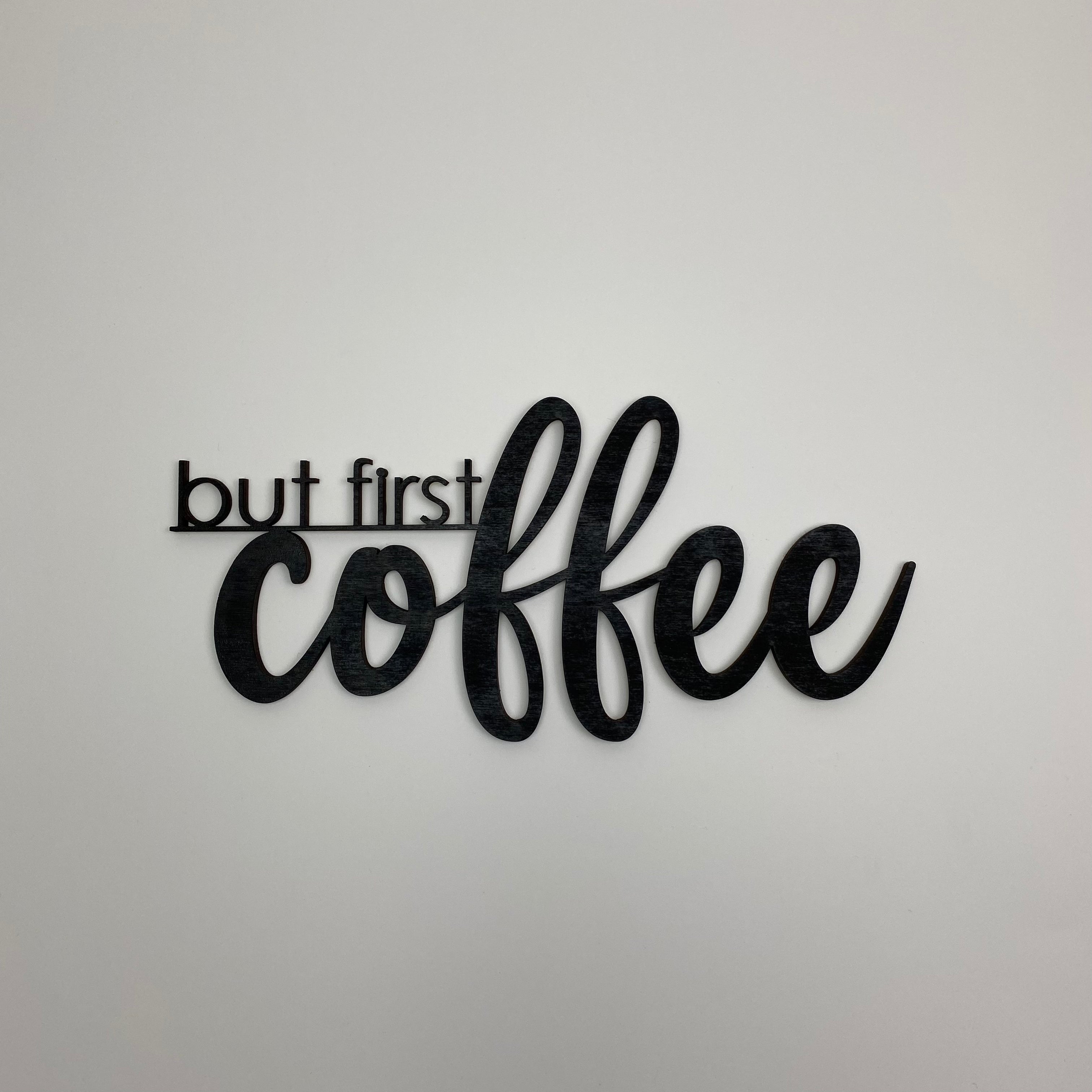 Schriftzug 3D aus Holz "but first coffee" | Holz Schriftzug | Wandtattoo Holz | Wanddeko