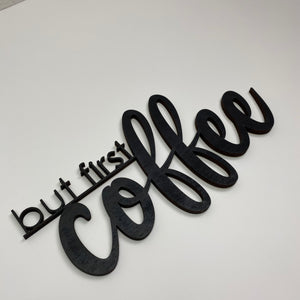 Schriftzug 3D aus Holz "but first coffee" | Holz Schriftzug | Wandtattoo Holz | Wanddeko