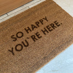 Fußmatte "so happy you´re here"
