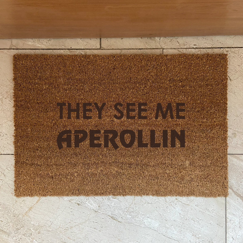 Fußmatte Kokos "They see me APEROLLIN"