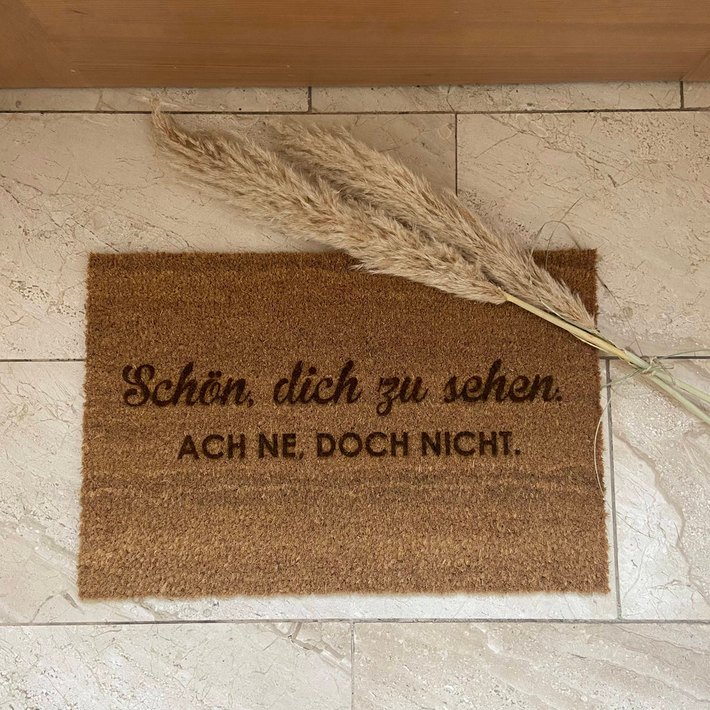 Fußmatte Kokos "Schön dich zu sehen. - Ach ne, doch nicht."