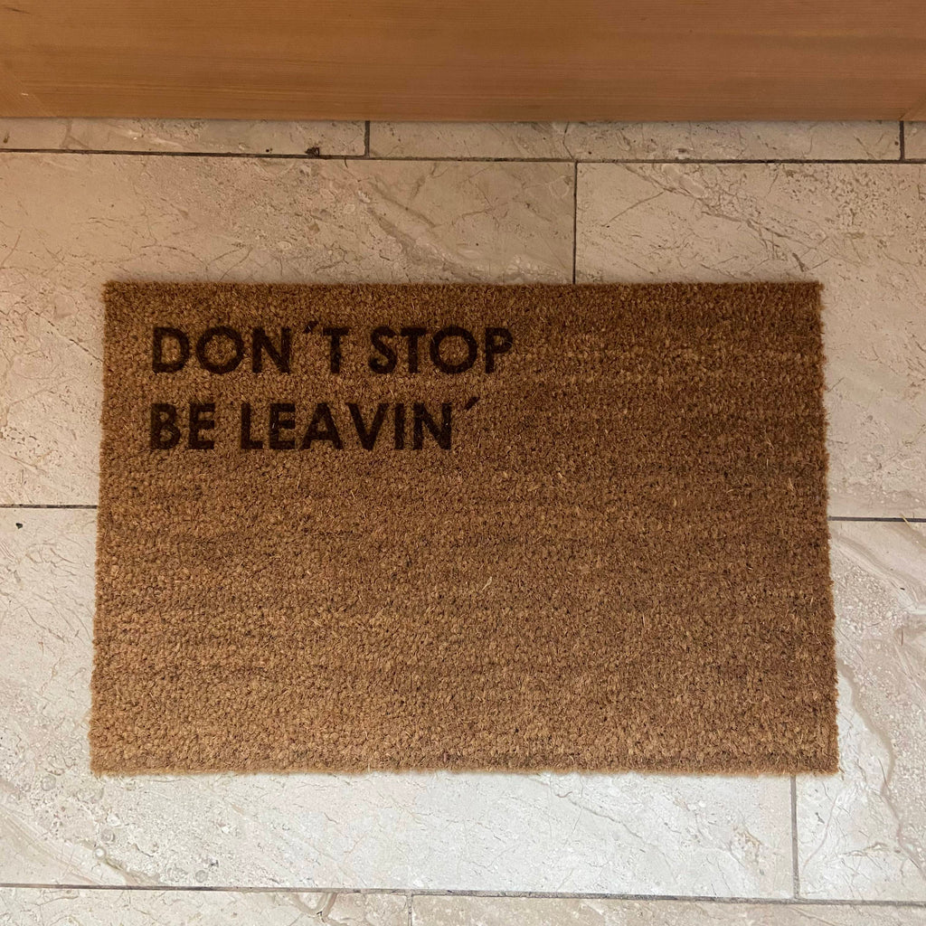 Fußmatte Kokos "Dont stop be leavin"