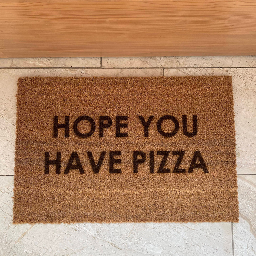 Fußmatte Kokos "HOPE YOU HAVE PIZZA"