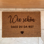 Fußmatte "wie schön dass du da bist"