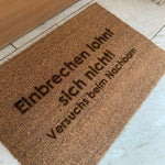 Fußmatte Kokos "Einbrechen lohnt sich nicht"