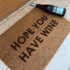 Fußmatte Kokos "HOPE YOU HAVE WINE"