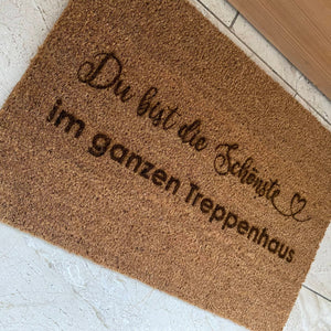 Fußmatte Kokos "Du bist die Schönste im ganzen Treppenhaus"