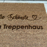 Fußmatte Kokos "Du bist die Schönste im ganzen Treppenhaus"