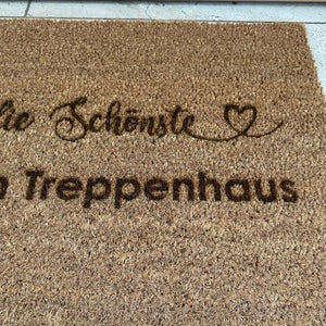 Fußmatte Kokos "Du bist die Schönste im ganzen Treppenhaus"