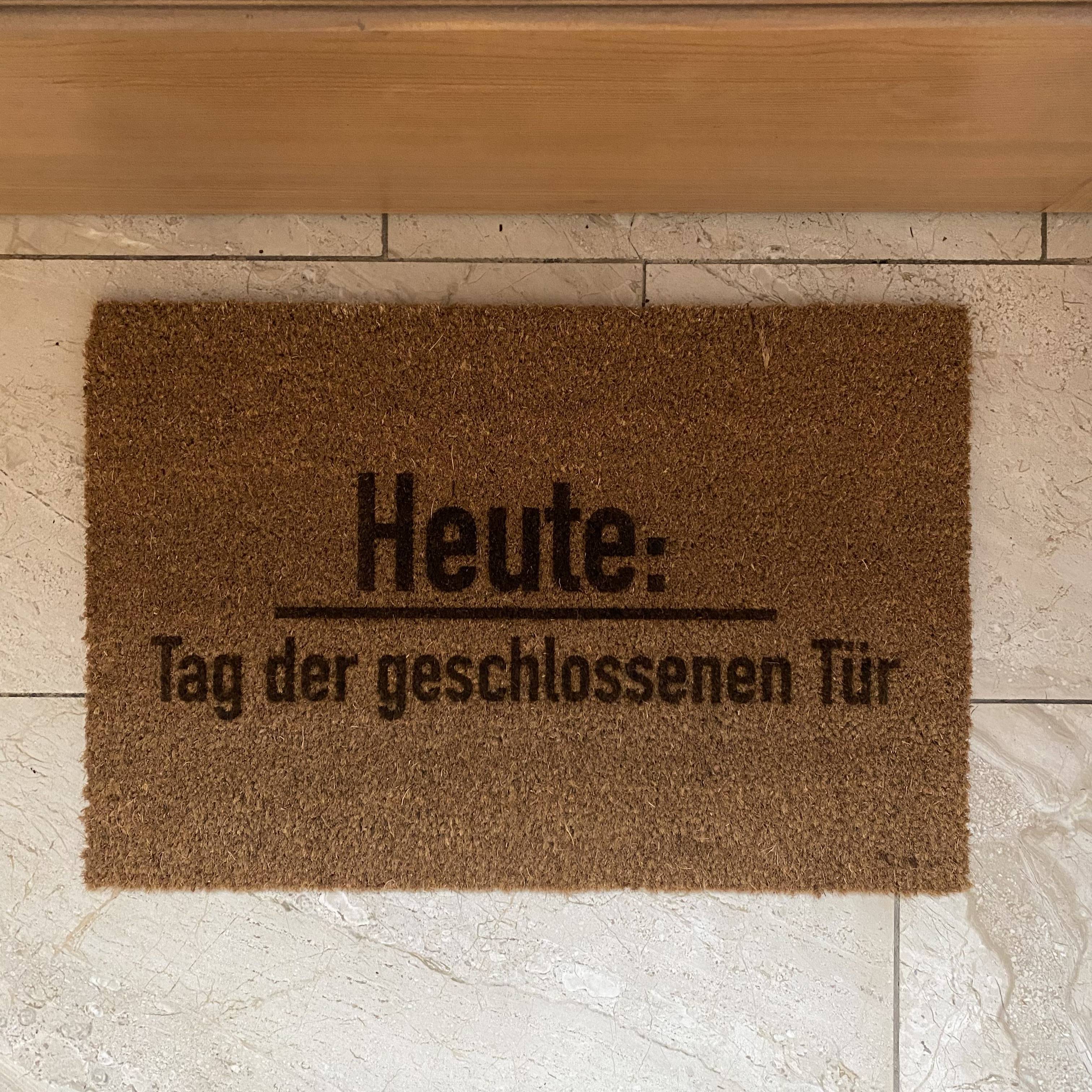 Fußmatte Kokos "Heute: Tag der geschlossenen Tür"