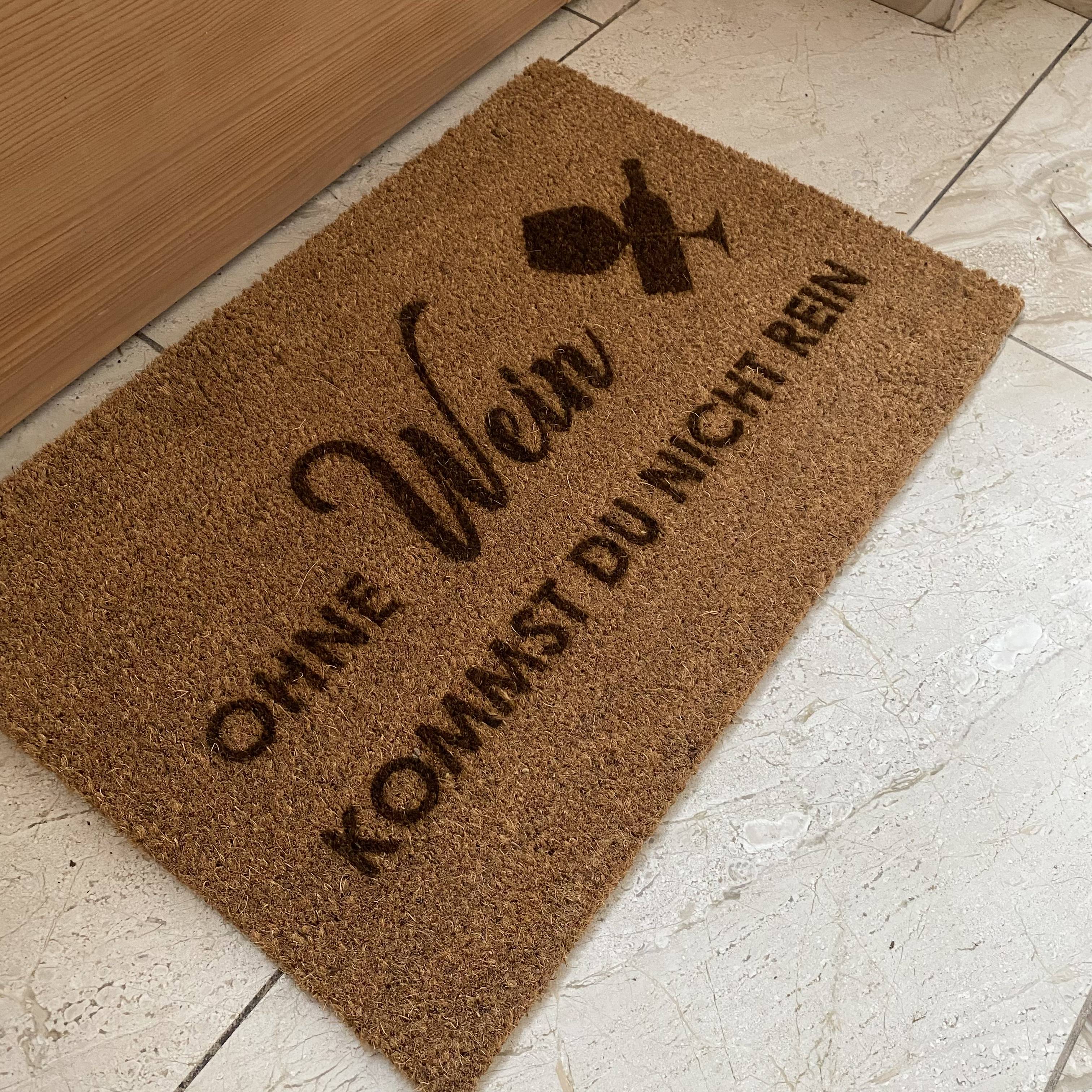 Fußmatte "Ohne Wein kommst du nicht rein"