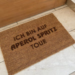 Fußmatte Kokos "Ich bin auf APEROL SPRITZ Tour"