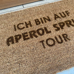 Fußmatte Kokos "Ich bin auf APEROL SPRITZ Tour"