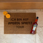 Fußmatte Kokos "Ich bin auf APEROL SPRITZ Tour"