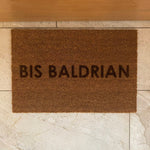 Fußmatte "BIS BALDRIAN"