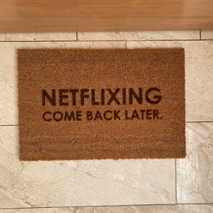 Fußmatte "NETFLIXING come back later"