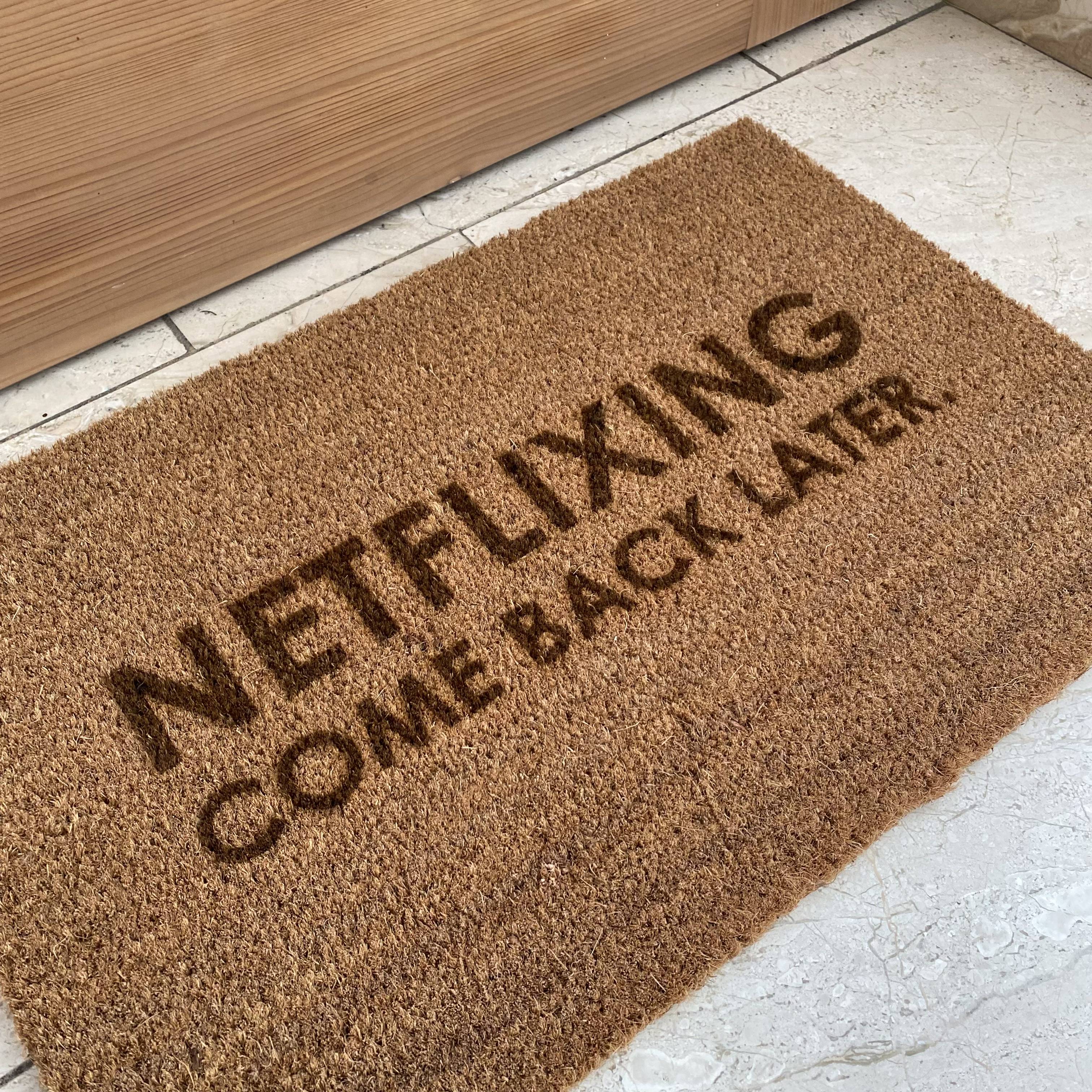 Fußmatte "NETFLIXING come back later"