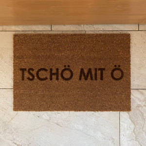 Fußmatte "TSCHÖ MIT Ö"