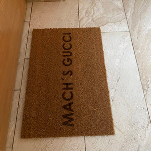 Fußmatte "MACHS GUCCI"