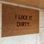 Fußmatte "I LIKE IT DIRTY"